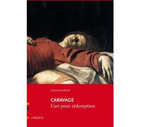 Caravage L'Art Pour Redemption L'art pour rédemption - Neville Rowley - A Propos Eds - broché - Etude