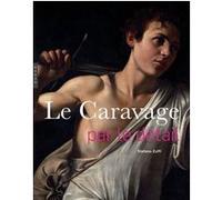 Caravage par le détail (Compact) Stefano Zuffi (Auteur)