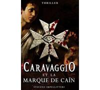 CARAVAGGIO et la Marque de Caïn