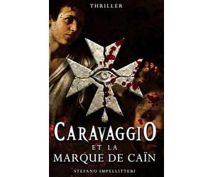 CARAVAGGIO et la Marque de Caïn