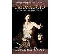 Caravaggio Francine Prose (Auteur)