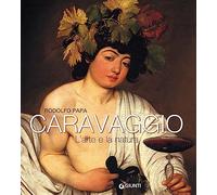 Caravaggio. L'arte e la natura