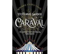 Caraval: the mesmerising and magical fantasy from the author of Once Upon a Broken Heart