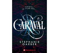 Caraval Tom 1 - Stephanie Garber (littérature pour adolescents en polonais)