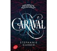 Caraval - Tome 1 Stephanie Garber (Auteur), Eric Moreau (Traduction)