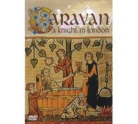 Caravan - A Knight In London [DVD]
