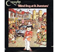 CARAVAN - Blind Dog At St. Dunstans