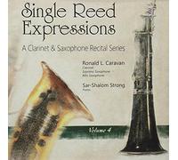 Caravan / Corigliano / Massenet / Caravan / Strong - Single Reed Expressions: A Clarinet & Sax Recital Vol. 4