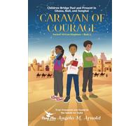Caravan of Courage: Ancient African Kingdoms: Children Bridge Past and Present in Ghana, Mali, and Songhai