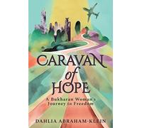 Caravan of Hope: A Bukharan Woman's Journey to Freedom