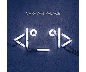Caravan Palace - Robot Face -Hq/Reissue-