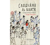 Caravana al Norte: La larga caminata de Misael