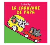 Caravane de papa (la) Raphaël Fejtö (Auteur)