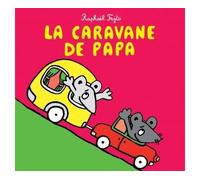 Caravane de papa (la) - Raphaël Fejtö - Ecole Des Loisirs - cartonné - Album éveil dès la naissance