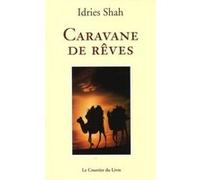 Caravane de rêves Idries Shah (Auteur), Jean Néaumet (Traduction)
