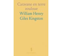 Caravane en terre zouloue: Récit d’expédition, de chasse et de survie au cœur de l’Afrique