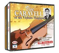 Caravelli - Vive Caravelli et Ses violons magiques-100 titres d'or (1958-1962)