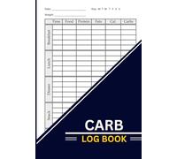 Carb Log Book: Keep Track of Food, Protein, Fats, Calorie and Carbs
