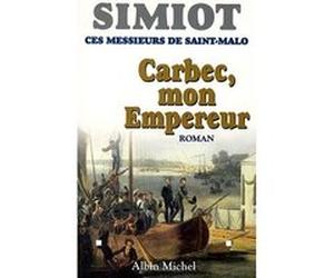 Carbec, mon empereur Bernard Simiot (Auteur), Philippe Simiot (Auteur)