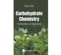 Carbohydrate Chemistry: Fundamentals And Applications (Organic Chemistry) - [Version Originale] Inconnu (Auteur)