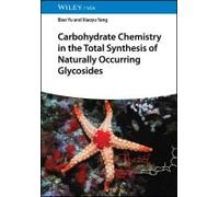 Carbohydrate Chemistry In The Total Synthesis Of Naturally Occurring Glycosides