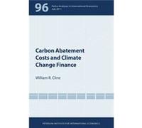 Carbon Abatement Costs and Climate Change Finance by William Cline William Cline (Auteur)
