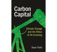 Carbon Capital Climate Change and the Ethics of Oil Investing - Sean Field - NYU Press - ebook (ePub) - Livre