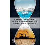 Carbon Capture And Storage In International Energy Policy And Law