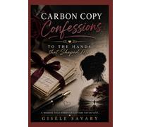 Carbon Copy Confessions: To the Hands that Shaped Me