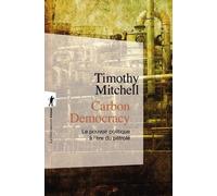Carbon Democracy - Le Pouvoir Politique À L'ère Du Pétrole
