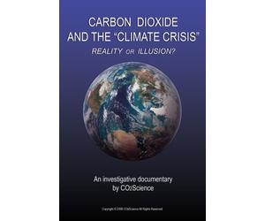Carbon Dioxide and the Climate Crisis: Reality or Illusion?