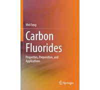 Carbon Fluorides: Properties, Preparation, and Applications