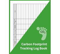 Carbon Footprint Tracking Log Book: CO₂ Emissions Record for Personal & Business Use | Track Transport, Energy, Travel & Daily Activities | Large 8.5 x 11 Inch, 100 Pages