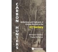 Carbon Hunters: Reflections And Forecasts Of Climate Markets In The 21st Century