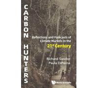 Carbon Hunters: Reflections And Forecasts Of Climate Markets In The 21st Century