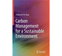 Carbon Management for a Sustainable Environment - Shelley W. W. Zhou - Springer Nature Switzerland AG - Livre en Anglais - Paperback Shelley W. W. ZhouShelley W. W. Zhou (Auteur)