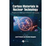 Carbon Materials in Nuclear Technology: Progress and Challenges for Research and Industry