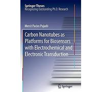 Carbon Nanotubes As Platforms For Biosensors With Electrochemical And Electronic Transduction