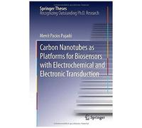 Carbon Nanotubes As Platforms For Biosensors With Electrochemical And Electronic Transduction