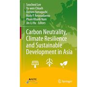 Carbon Neutrality, Climate Resilience and Sustainable Development in Asia