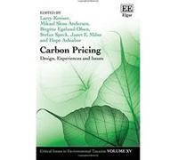 Carbon Pricing: Design, Experiences and Issues (Critical Issues in Environmental Taxation Series) - [Livre en VO] Larry Kreiser, Mikael Skou Andersen, Birgitte Egelund Olsen, Stefan Speck, Janet E Mil