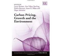 Carbon Pricing, Growth and the Environment (Critical Issues in Environmental Taxation Series) - [Livre en VO] Larry Kreiser, Ana Yã¡bar Sterling, Pedro Herrera, Janet E Milne, Hope Ashiabor, Ana Yabar
