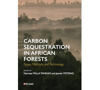 Carbon Sequestration in African Forests: Types, Methods and Technology