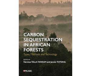 Carbon Sequestration in African Forests: Types, Methods and Technology