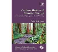 Carbon Sinks and Climate Change: Forests in the Fight Against Global Warming (Advances in Ecological Economics Series) - [Livre en VO] Colin A G Hunt (Auteur)