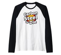 Carbon Steel Or Die Funny Pan Wok Cooking Chef Manche Raglan