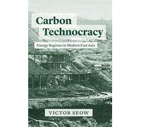 Carbon Technocracy: Energy Regimes in Modern East Asia