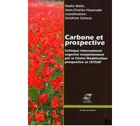 Carbone et prospective Colloque international organisé conjointement par la Chaire Modélisation prospective et l'ETSAP. Français/anglais. - Nadia Maizi - Presses Des Mines - broché - Etude