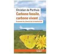 Christian De Perthuis – Carbone fossile, carbone vivant – Économie du climat et de la biodiversité