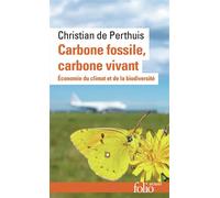 Carbone fossile, carbone vivant. Économie du climat et de la biodiversité - Christian De Perthuis - Editions gallimard - ebook (ePub) - Etude
